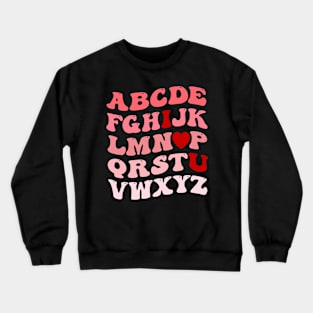 Funny Valentines Day Alphabet ABC I Love U Heart Teacher Crewneck Sweatshirt